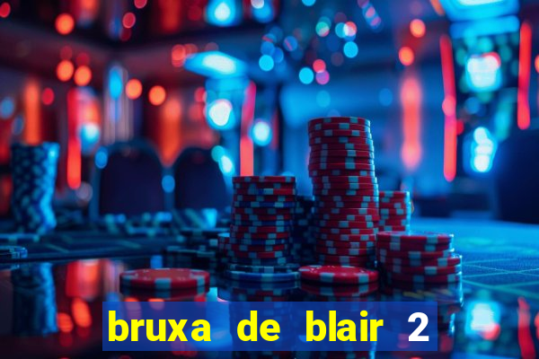 bruxa de blair 2 filme completo dublado